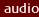 audio